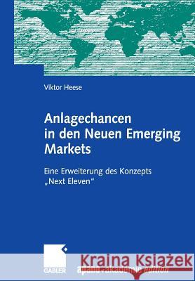 Anlagechancen in Den Neuen Emerging Markets: Eine Erweiterung Des Konzepts Next Eleven Apano Akademie Gmbh 9783834909947 Gabler Verlag