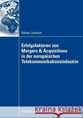 Erfolgsfaktoren Von Mergers & Acquisitions in Der Europäischen Telekommunikationsindustrie Hungenberg, Prof Dr Harald 9783834910073