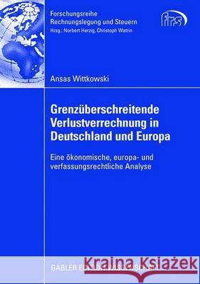 Grenzüberschreitende Verlustverrechnung in Deutschland Und Europa: Eine Ökonomische, Europa- Und Verfassungsrechtliche Analyse Watrin, Prof Dr Christoph 9783834910325 Gabler