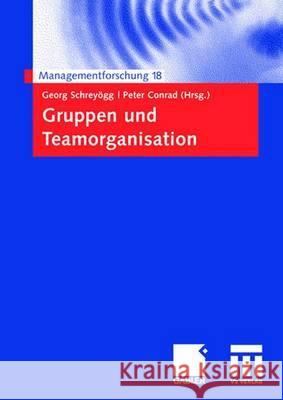 Gruppen Und Teamorganisation Schreyögg, Georg Conrad, Peter  9783834910486 Gabler