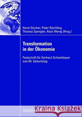 Transformation in Der Ökonomie: Festschrift Für Gerhard Schwödiauer Zum 65. Geburtstag Reichling, Peter 9783834910585 Gabler Verlag