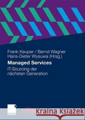 Managed Services: It-Sourcing Der Nächsten Generation Keuper, Frank 9783834910721 Gabler
