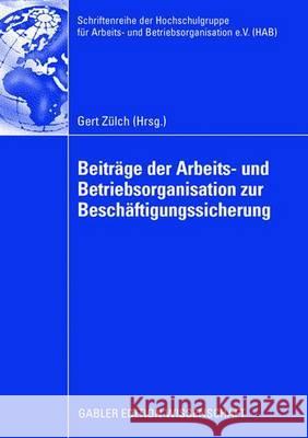 Beiträge Der Arbeits- Und Betriebsorganisation Zur Beschäftigungssicherung Zülch, Gert 9783834910943 Gabler Verlag