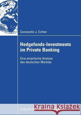 Hedgefonds-Investments Im Private Banking: Eine Empirische Analyse Des Deutschen Marktes Steiner, Prof Dr Manfred 9783834911483
