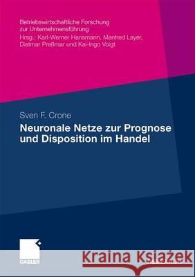 Neuronale Netze Zur Prognose Und Disposition Im Handel Crone, Sven 9783834911742 Gabler