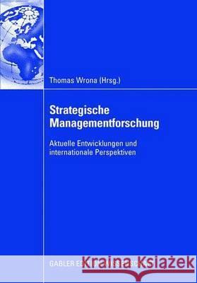 Strategische Managementforschung: Aktuelle Entwicklungen Und Internationale Perspektiven Wrona, Thomas   9783834911773