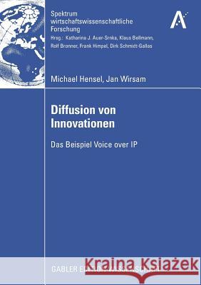 Diffusion Von Innovationen: Das Beispiel Voice Over IP Michael Hensel Jan Wirsam Prof Dr Klaus Bellmann 9783834912459