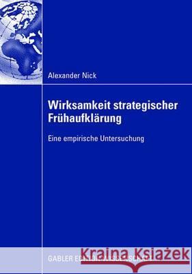 Wirksamkeit Strategischer Frühaufklärung: Eine Empirische Untersuchung Nick, Alexander 9783834912589 Gabler Verlag