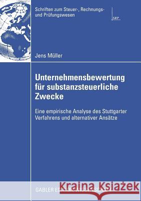 Unternehmensbewertung Für Substanzsteuerliche Zwecke: Eine Empirische Analyse Des Stuttgarter Verfahrens Und Alternativer Ansätze Sureth, Prof Dr Caren 9783834912879 Gabler Verlag