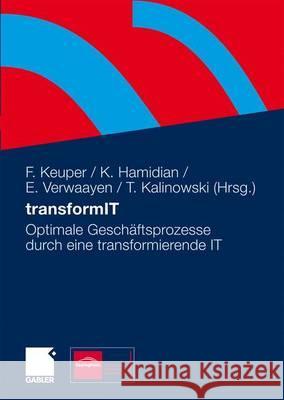 Transformit: Optimale Geschäftsprozesse Durch Eine Transformierende It Keuper, Frank 9783834913784 Gabler