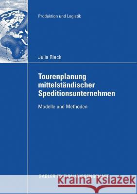 Tourenplanung Mittelständischer Speditionsunternehmen: Modelle Und Methoden Zimmermann, Prof Dr Jürgen 9783834913982 Gabler Verlag