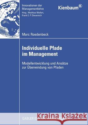 Individuelle Pfade Im Management: Modellentwicklung Und Ansätze Zur Überwindung Von Pfaden Meifert Und Dr Frank Dievernich, Prof Dr 9783834914095