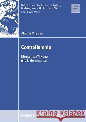 Controllership: Messung, Wirkung Und Determinanten Weber, Prof Dr Dr H. C. Jürgen 9783834914378 Gabler Verlag