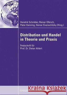 Distribution Und Handel in Theorie Und Praxis: Festschrift Für Prof. Dr. Dieter Ahlert Schröder, Hendrik 9783834914576 Gabler