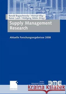 Supply Management Research: Aktuelle Forschungsergebnisse 2008 Bogaschewsky, Ronald Eßig, Michael Lasch, Rainer 9783834914583 Gabler