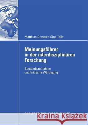 Meinungsführer in Der Interdisziplinären Forschung: Bestandsaufnahme Und Kritische Würdigung Dressler, Matthias 9783834914767 Gabler