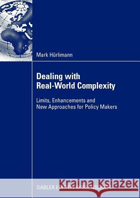 Dealing with Real-World Complexity: Limits, Enhancements and New Approaches for Policy Makers Schenker-Wicki, Prof Dr Andrea 9783834914934