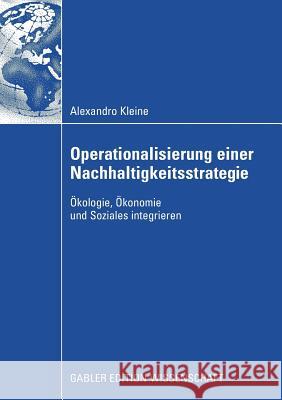 Operationalisierung Einer Nachhaltigkeitsstrategie: Ökologie, Ökonomie Und Soziales Integrieren Von Hauff, Prof Dr Michael 9783834915528