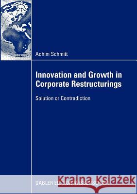 Innovation and Growth in Corporate Restructurings: Solution or Contradiction Probst, Prof Dr Gilbert 9783834916235