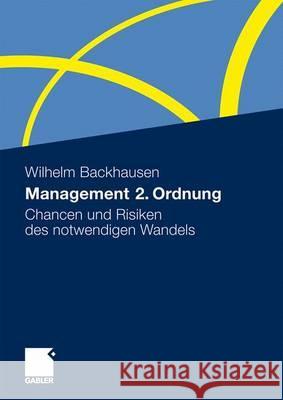 Management 2. Ordnung: Chancen Und Risiken Des Notwendigen Wandels Backhausen, Wilhelm 9783834916518 Gabler