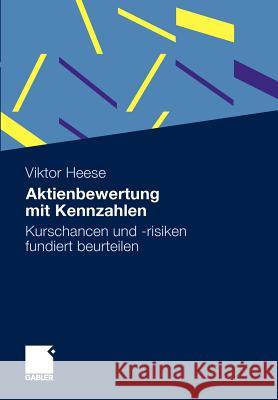 Aktienbewertung Mit Kennzahlen: Kurschancen Und -Risiken Fundiert Beurteilen Heese, Viktor 9783834916754 Gabler