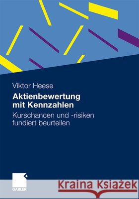 Aktienbewertung Mit Kennzahlen: Kurschancen Und -Risiken Fundiert Beurteilen Heese, Viktor 9783834916754