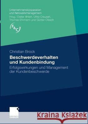 Beschwerdeverhalten Und Kundenbindung: Erfolgswirkungen Und Management Der Kundenbeschwerde Brock, Christian 9783834917362 Gabler