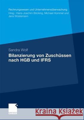 Bilanzierung Von Zuschüssen Nach Hgb Und Ifrs Wolf, Sandra 9783834917706