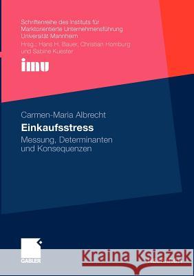 Einkaufsstress: Messung, Determinanten Und Konsequenzen Albrecht, Carmen-Maria 9783834920201 Gabler