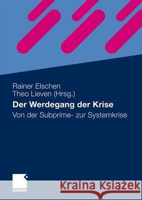 Der Werdegang Der Krise: Von Der Subprime- Zur Systemkrise Elschen, Rainer Lieven, Theo  9783834920263 Gabler