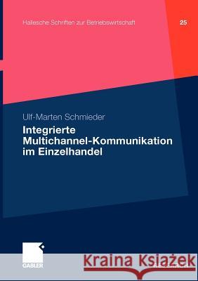 Integrierte Multichannel-Kommunikation Im Einzelhandel Schmieder, Ulf-Marten   9783834920553 Gabler