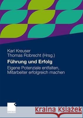 Führung Und Erfolg: Eigene Potenziale Entfalten, Mitarbeiter Erfolgreich Machen Renata, Bauer-Mehren 9783834921710 Gabler