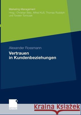 Vertrauen in Kundenbeziehungen Rossmann, Alexander   9783834921888 Gabler