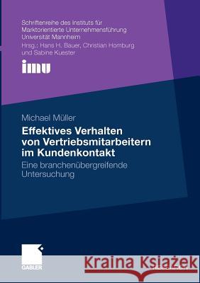 Effektives Verhalten Von Vertriebsmitarbeitern Im Kundenkontakt: Eine Branchenübergreifende Untersuchung Homburg, Prof Dr Dr H. C. Mult Christian 9783834922069 Gabler