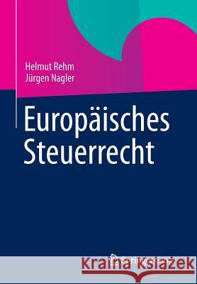 Europäisches Steuerrecht Helmut Rehm J. Rgen Nagler 9783834922984 Gabler Verlag