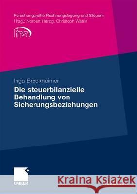 Die Steuerbilanzielle Behandlung Von Sicherungsbeziehungen Breckheimer, Inga   9783834923059 Gabler