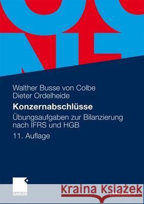 Konzernabschlüsse: Übungsaufgaben Zur Bilanzierung Nach Ifrs Und Hgb Busse Von Colbe, Walther 9783834923660 Gabler
