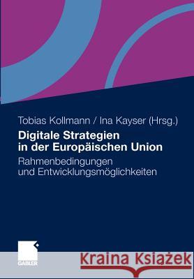 Digitale Strategien in Der Europäischen Union: Rahmenbedingungen Und Entwicklungsmöglichkeiten Beer, Katrin 9783834924674 Gabler