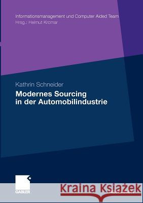 Modernes Sourcing in Der Automobilindustrie Schneider, Kathrin 9783834924711