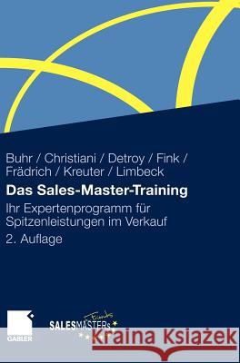 Das Sales-Master-Training: Ihr Expertenprogramm Für Spitzenleistungen Im Verkauf Buhr, Andreas 9783834925015 Gabler