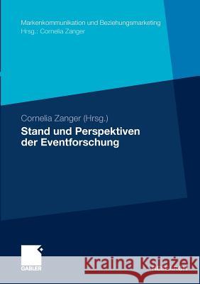 Stand Und Perspektiven Der Eventforschung Zanger, Cornelia   9783834925138 Gabler