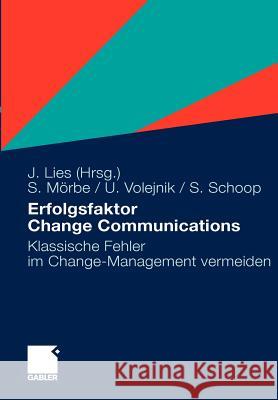 Erfolgsfaktor Change Communications: Klassische Fehler Im Change-Management Vermeiden Lies, Jan 9783834925220 Gabler