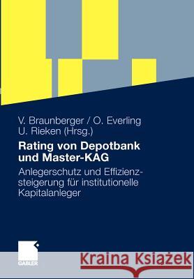 Rating Von Depotbank Und Master-Kag: Anlegerschutz Und Effizienzsteigerung Für Institutionelle Kapitalanleger Braunberger, Volker 9783834925787