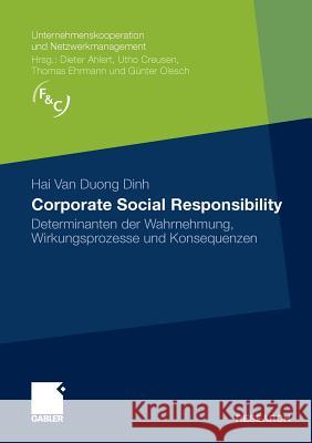 Corporate Social Responsibility: Determinanten Der Wahrnehmung, Wirkungsprozesse Und Konsequenzen Duong Dinh, Hai Van 9783834926159 Gabler