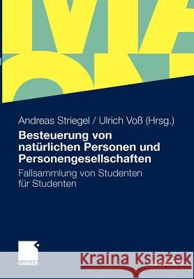 Besteuerung Von Natürlichen Personen Und Personengesellschaften: Fallsammlung Von Studenten Für Studenten Bedenk, Philipp 9783834926517 Gabler