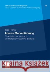 Interne Markenführung: Theoretisches Konzept Und Fallstudienbasierte Evidenz Piehler, Rico 9783834927224 Gabler