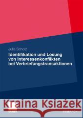 Identifikation Und Lösung Von Interessenkonflikten Bei Verbriefungstransaktionen Scholz, Julia 9783834927859