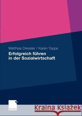 Erfolgreich Führen in Der Sozialwirtschaft Dressler, Matthias 9783834928665