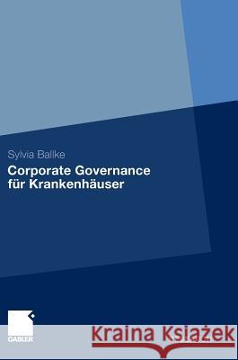 Corporate Governance Für Krankenhäuser Ballke, Sylvia 9783834928788 Gabler