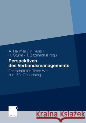 Perspektiven Des Verbandsmanagements: Festschrift Für Dieter Witt Zum 70. Geburtstag Heilmair, Astrid 9783834929242 Gabler